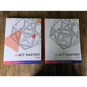 ACT Mastery Math Part 1 & 2 4th Edition Teachers Manual. Mastery Prep